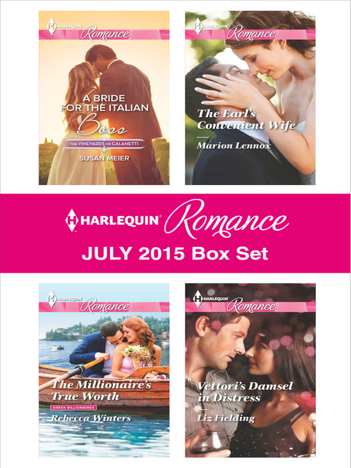 Title details for Harlequin Romance July 2015 Box Set: A Bride for the Italian Boss\The Millionaire's True Worth\The Earl's Convenient Wife\Vettori's Damsel in Distress by Susan Meier - Available